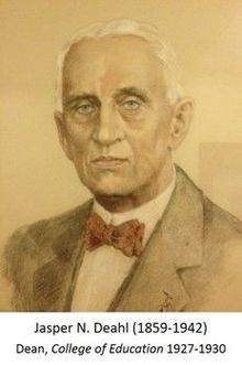 Jasper N. Deahl (1859-1942) Dean, College of Education 1927-1930